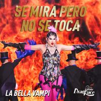 The Cast of Drag Race Espa&ntilde;a - Se Mira Pero No Se Toca (La Bella Vampi)