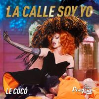 The Cast of Drag Race Espa&ntilde;a - La Calle Soy Yo (Le Coc&oacute;)