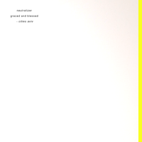 Cities Aviv - Neutralizer / Graced and Blessed