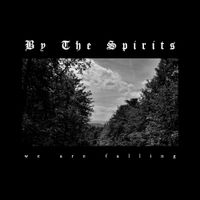 By The Spirits - We Are Falling