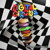 Gooseworx & Evan Alderete - The Amazing Digital Circus Episode 3 & 4 (Original Webseries Soundtrack)