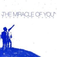 The Miracle Of You - Sound And Shape