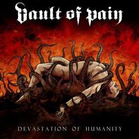 Vault Of Pain - Devastation of Humanity