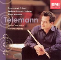 Emmanuel Pahud, Berliner Barock Solisten & Rainer Kussmaul - Telemann: Flute Concertos