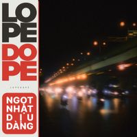 Lope Dope&lrm; - Ngọt Nhạt Dịu D&agrave;ng