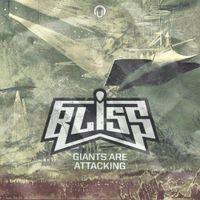 BLiSS - Giants Are Attacking