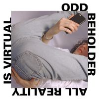 Odd Beholder - All Reality Is Virtual