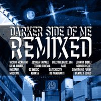 Victor McKnight, BillyTheBard11th & Joshua Taipale - Darker Side of Me Remixed
