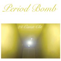 Period Bomb - 24-Carat Clit