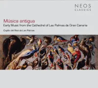 Capilla Del Real De Las Palmas - M&uacute;sica antigua: Early Music from the Cathedral of Las Palmas de Gran Canaria