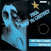 Paul McCartney - Ain't That A Shame / Crackin Up