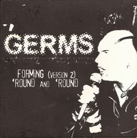Germs - Forming (Version 2) / 'Round And 'Round