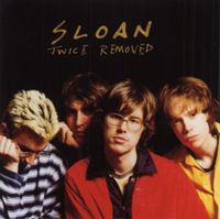 Sloan - Twice Removed