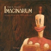 Terry Scott Taylor - Imaginarium, Vol. 1 (Songs from the Neverhood) [Original Video Game Soundtrack]