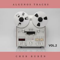 Cheb Ruben - ALGUNOS TRACKS, Vol.2