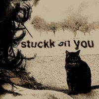 otuka - stuckk on you