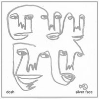 Dosh - Silver Faces