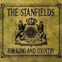 The Stanfields - For King and Country