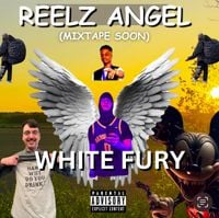 White Fury - REELZ ANGEL (MIXTAPE SOON)