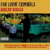 Fun Lovin' Criminals - Korean Bodega