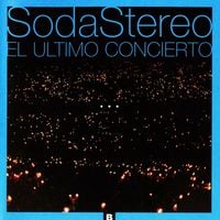 Soda Stereo - El &Uacute;ltimo Concierto B