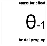 Cause for Effect - Brutal Prog EP