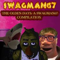 SWAGMAN67 - The Olden Days: A SWAGMAN67 Compilation