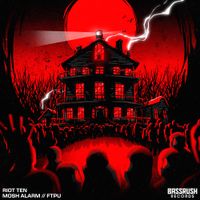 Riot Ten - Mosh Alarm /  FTPU