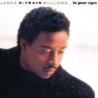 James (D-Train) Williams - In Your Eyes