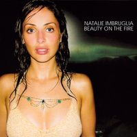 Natalie Imbruglia - Beauty On The Fire