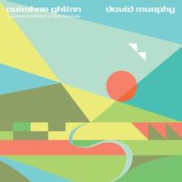 David Murphy - Cuimhne Ghlinn: Explorations in Irish Music for Pedal Steel Guitar