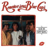 Renato E Seus Blue Caps - Batom Vermelho