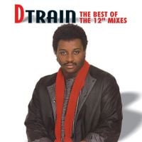 D-Train - The Best Of The 12" Mixes