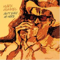 Mark Hummel - Ain't Easy No More