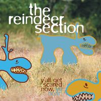 The Reindeer Section - Y'All Get Scared Now, Ya Hear!