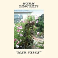 Warm Thoughts - Mar Vista