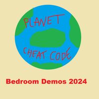 Planet Cheat Code - Bedroom Demos 2024