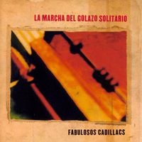 Los Fabulosos Cadillacs - La Marcha del Golazo Solitario