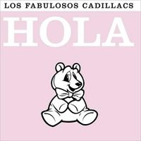 Los Fabulosos Cadillacs - Hola