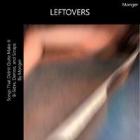Monger - LEFTOVERS
