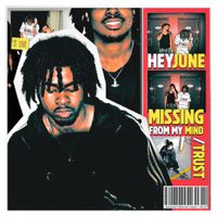 HeyJune - MISSING FROM MY MIND / TRUST