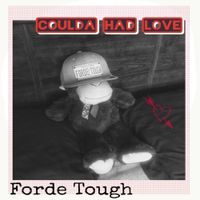 Forde Tough - Coulda Had Love