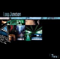 Loop Junktion - Ties