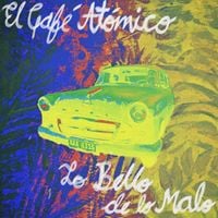 El Caf&eacute; At&oacute;mico - Lo Bello De Lo Malo