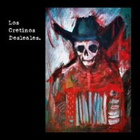 Los Cretinos Desleales - Los Cretinos Desleales