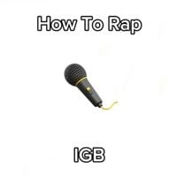 IGB - How To Rap
