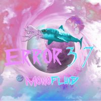 Error37 - Monofluid