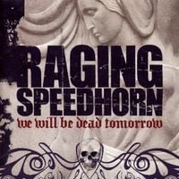 Raging Speedhorn - We Will Be Dead Tomorrow