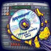 Waveshaper - Trance Shapes 2001​-​2004