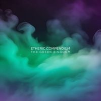 The Green Kingdom - Etheric Compendium